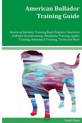 Book cover for American Bullador Training Guide American Bullador Training Book Features