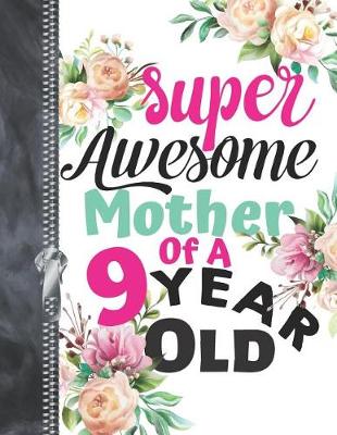 Book cover for Super Awesome Mother Of A 9 Year Old