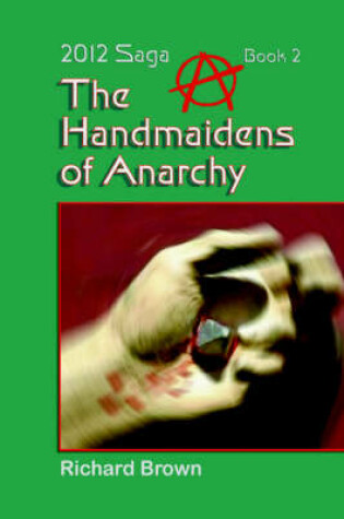 Cover of The Handmaidens of Anarchy