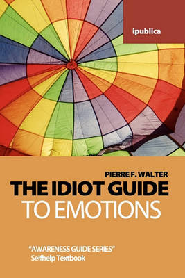 Book cover for The Idiot Guide to Emotions