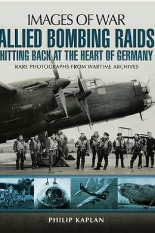 Cover of Allied Bombing Raids: Hittiing Back at the Heart of Germany