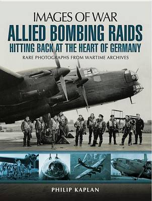 Book cover for Allied Bombing Raids: Hittiing Back at the Heart of Germany