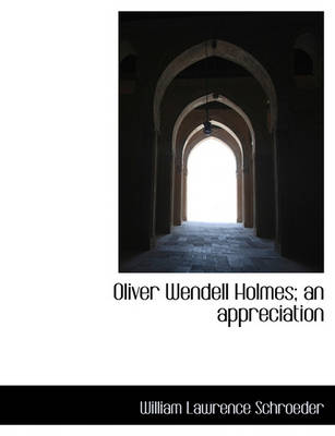 Book cover for Oliver Wendell Holmes; An Appreciation