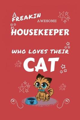 Book cover for A Freakin Awesome Housekeeper Who Loves Their Cat