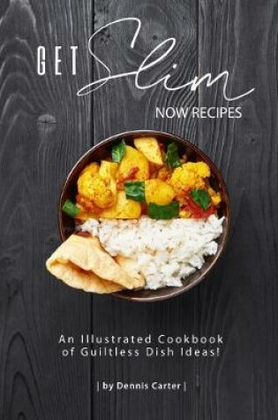 Cover of Get Slim Now Recipes