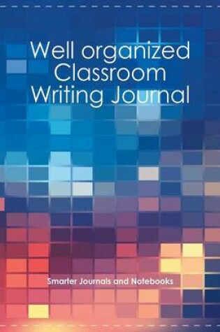 Cover of Well Organized Classroom Writing Journal