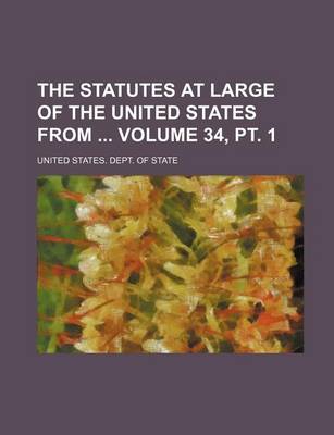 Book cover for The Statutes at Large of the United States from Volume 34, PT. 1