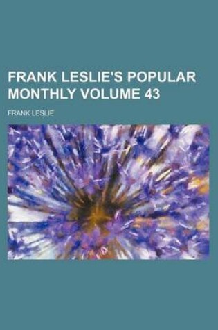 Cover of Frank Leslie's Popular Monthly Volume 43