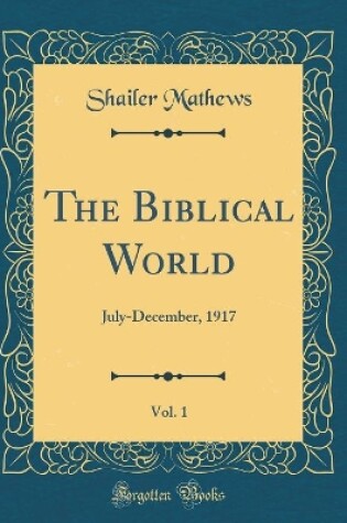 Cover of The Biblical World, Vol. 1