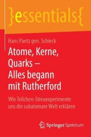 Cover of Atome, Kerne, Quarks – Alles begann mit Rutherford