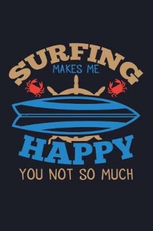 Cover of Surfing Makes Me Happy You Not So Much