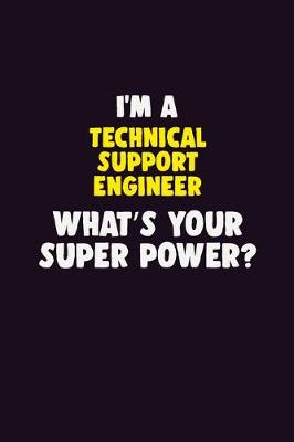 Book cover for I'M A Technical Support Engineer, What's Your Super Power?