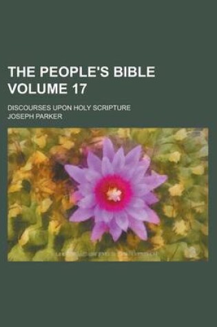 Cover of The People's Bible; Discourses Upon Holy Scripture Volume 17