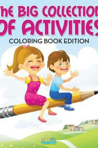 Cover of The Big Collection of Activities Coloring Book Edition