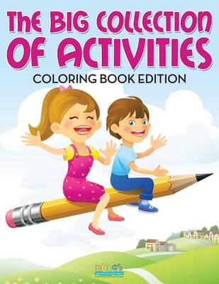 Book cover for The Big Collection of Activities Coloring Book Edition