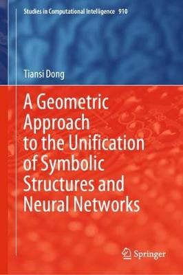 Cover of A Geometric Approach to the Unification of Symbolic Structures and Neural Networks