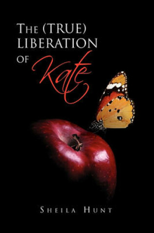 Cover of The (True) Liberation of Kate