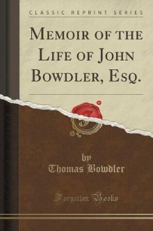 Cover of Memoir of the Life of John Bowdler, Esq. (Classic Reprint)