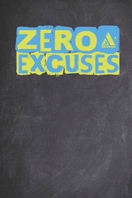 Book cover for Avinu Athletics - Zero Excuses - Inspirational Fitness Quote - Motivational Lifting Weights Gym Saying Journal