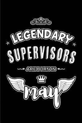 Book cover for Legendary Supervisors are born in May