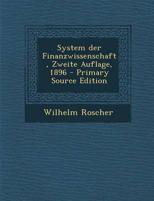 Book cover for System Der Finanzwissenschaft, Zweite Auflage, 1896 - Primary Source Edition