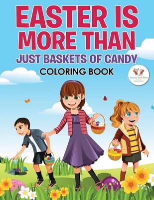 Book cover for Easter Is More Than Just Baskets of Candy Coloring Book