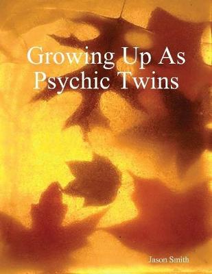 Book cover for Growing Up As Psychic Twins