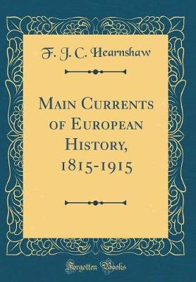Book cover for Main Currents of European History, 1815-1915 (Classic Reprint)