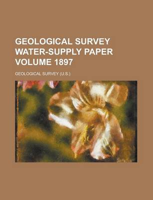 Book cover for Geological Survey Water-Supply Paper Volume 1897