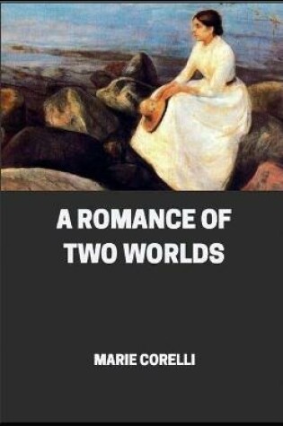 Cover of A Romance of Two Worlds illustrated edition