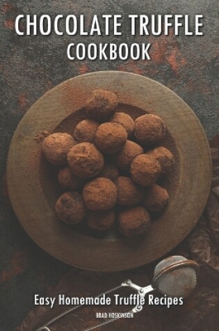 Cover of Chocolate Truffle Cookbook