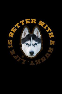 Book cover for Life is Better with a Husky