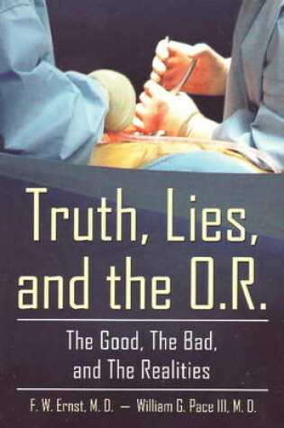 Cover of Truth, Lies, and the O.R.