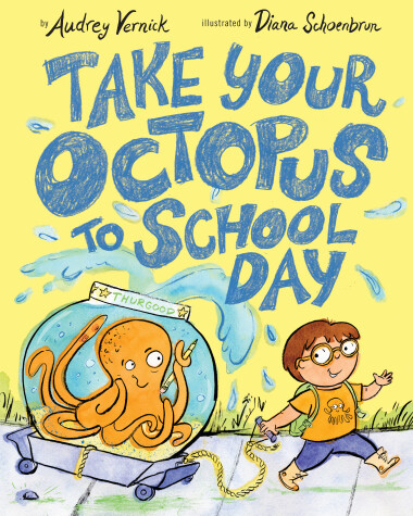 Book cover for Take Your Octopus to School Day