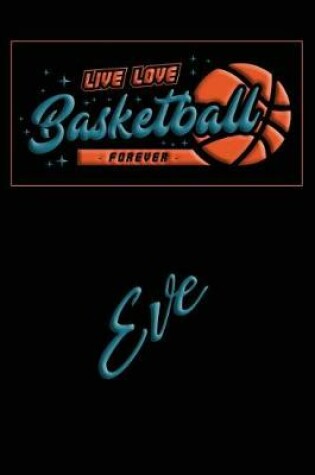 Cover of Live Love Basketball Forever Eve