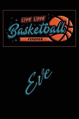 Book cover for Live Love Basketball Forever Eve