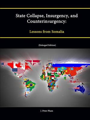 Book cover for State Collapse, Insurgency, and Counterinsurgency: Lessons from Somalia (Enlarged Edition)