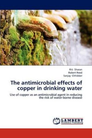 Cover of The antimicrobial effects of copper in drinking water