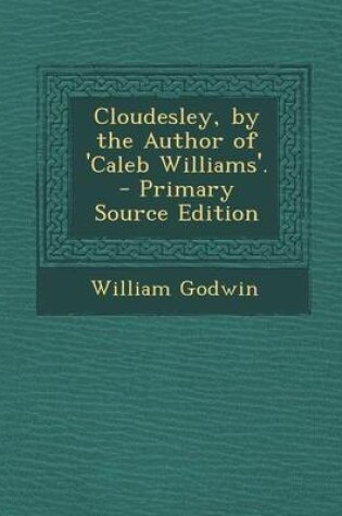 Cover of Cloudesley, by the Author of 'Caleb Williams'.