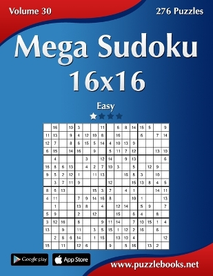 Book cover for Mega Sudoku 16x16 - Easy - Volume 30 - 276 Puzzles