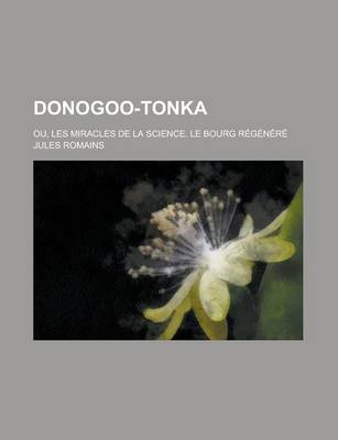 Book cover for Donogoo-Tonka; Ou, Les Miracles de la Science. Le Bourg Regenere