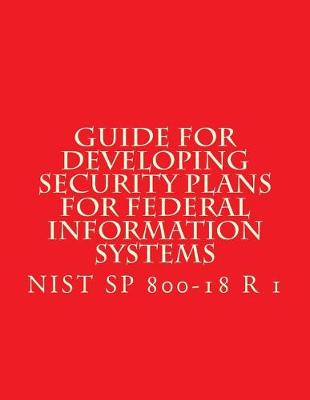 Book cover for NIST SP 800-18 R 1 Developing Security Plans for Federal Information Systems