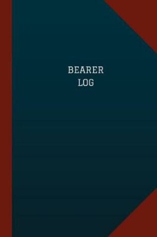 Cover of Bearer Log (Logbook, Journal - 124 pages, 6" x 9")