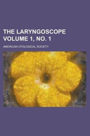 Cover of The Laryngoscope Volume 1, No. 1