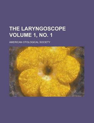 Book cover for The Laryngoscope Volume 1, No. 1