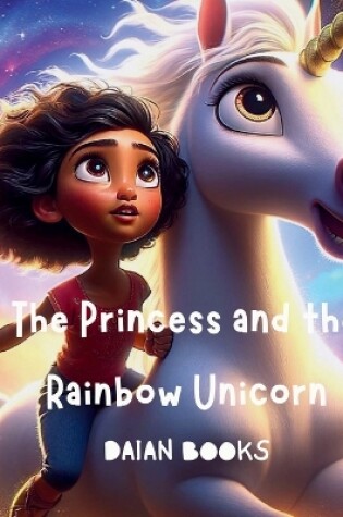 Cover of The Princess and the Rainbow Unicorn