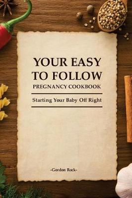 Book cover for Your Easy-To-Follow Pregnancy Cookbook