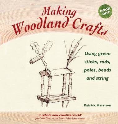 Book cover for Making Woodland Crafts: Book one