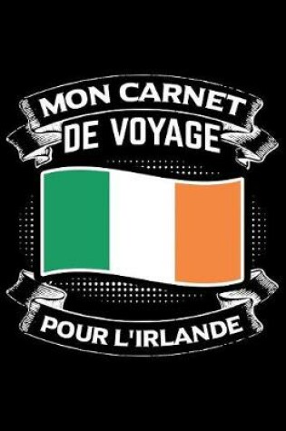 Cover of Mon Carnet de Voyage pour l'Irlande