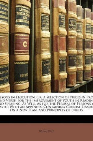 Cover of Lessons in Elocution, Or, a Selection of Pieces in Prose and Verse